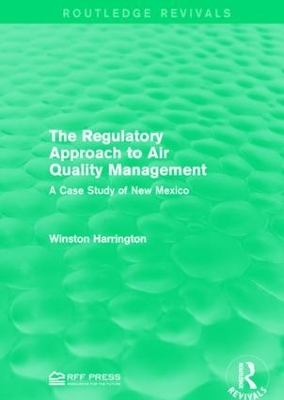 The Regulatory Approach to Air Quality Management by Winston Harrington