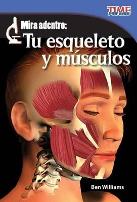 Mira adentro: Tu esqueleto y tus m sculos (Look Inside: Your Skeleton and Muscles) (Spanish Version) by Ben Williams