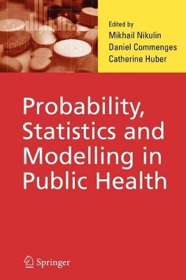 Probability, Statistics and Modelling in Public Health by M.S. Nikulin