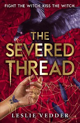 The Bone Spindle: The Severed Thread: Book 2 by Leslie Vedder