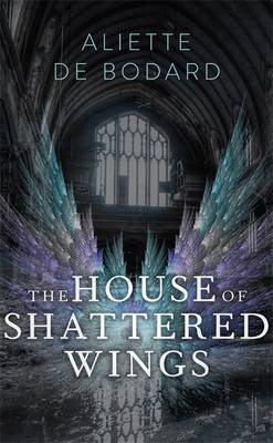 The The House of Shattered Wings by Aliette de Bodard