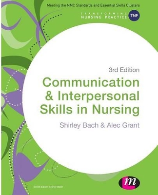 Communication and Interpersonal Skills in Nursing by Shirley Bach