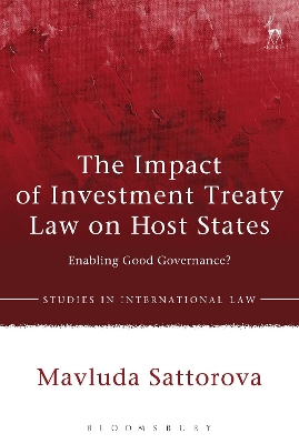 The The Impact of Investment Treaty Law on Host States: Enabling Good Governance? by Dr Mavluda Sattorova