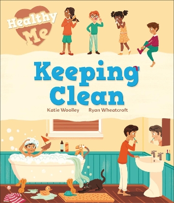 Healthy Me: Keeping Clean by Katie Woolley