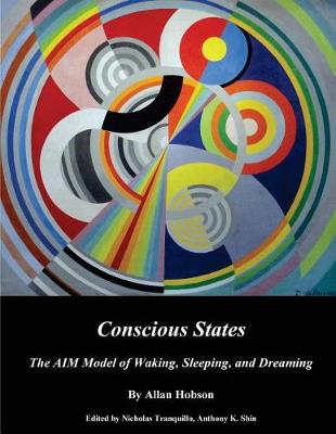 Conscious States (b&w): The AIM Model of Waking, Sleeping, and Dreaming book