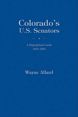 Colorado's U.S. Senators: A Biographical Guide book