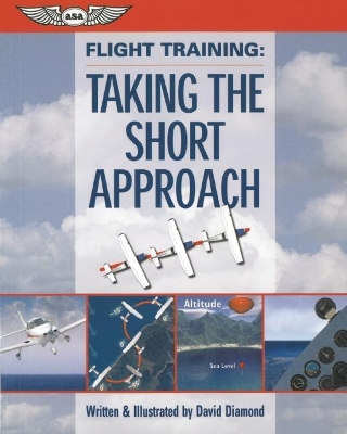 Flight Training: Taking the Short Approach book