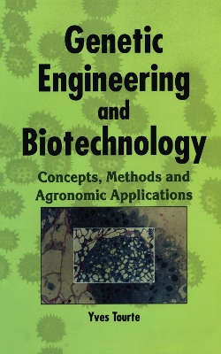 Genetic Engineering and Biotechnology by Yves Tourte