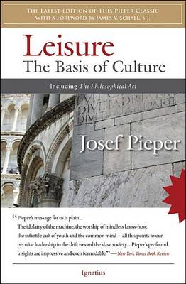 Leisure: The Basis of Culture by Josef Pieper