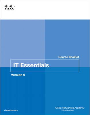 IT Essentials Course Booklet, Version 6 book
