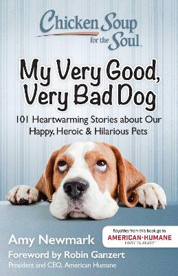 Chicken Soup for the Soul: My Very Good, Very Bad Dog book