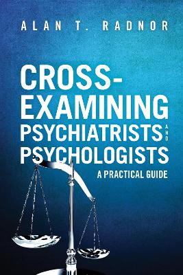 Cross-Examining Psychiatrists and Psychologists book