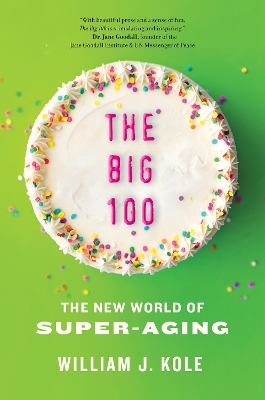 The Big 100: The Coming Age of Super-Aging book