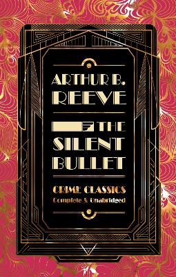 The Silent Bullet by Arthur B. Reeve