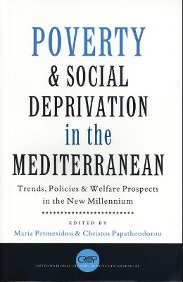 Poverty and Social Deprivation in the Mediterranean by Maria Petmesidou