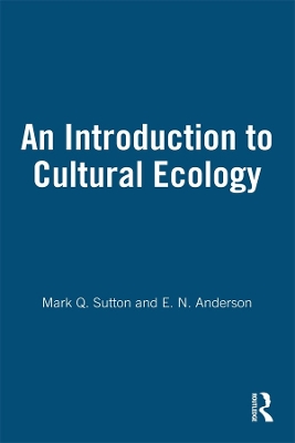 An Introduction to Cultural Ecology by Mark Q. Sutton