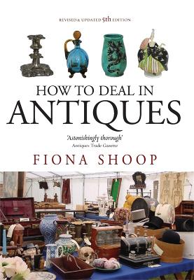 How To Deal In Antiques, 5th Edition book