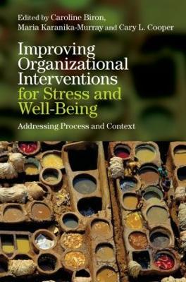 Improving Organizational Interventions For Stress and Well-Being by Caroline Biron