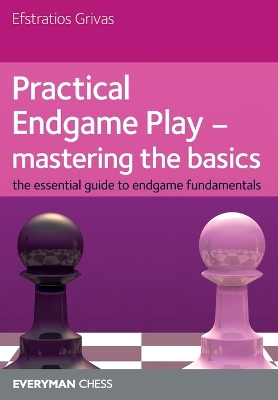 Practical Endgame Play - Mastering Basics book