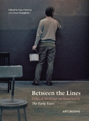 Between the Lines: Critical Writings on Sean Scully – The Early Years book