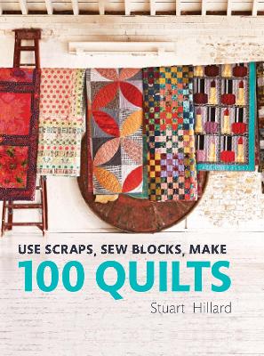 Use Scraps, Sew Blocks, Make 100 Quilts book