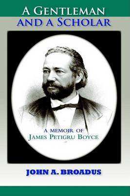 A Gentleman and a Scholar by John a Broadus