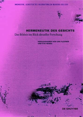 Hermeneutik des Gesichts: Das Bildnis im Blick aktueller Forschung by Uwe Fleckner