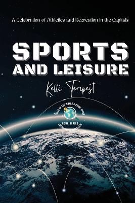 Sports and Leisure-A Celebration of Athletics and Recreation in the Capitals: Venues and Facilities: Iconic and Upcoming book