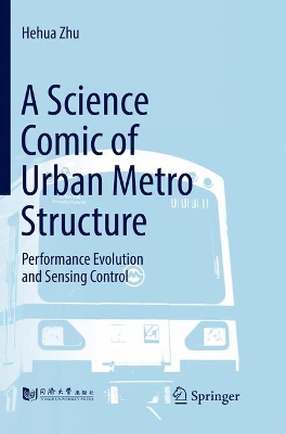 A Science Comic of Urban Metro Structure: Performance Evolution and Sensing Control by Hehua Zhu