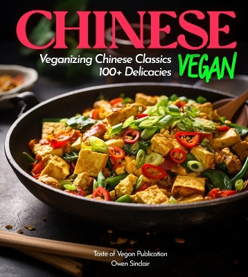 Chinese Vegan Cookbook: The Shaolin way - The Path to Enlightenment Through Plant-Based, Vegetarian Recipes book