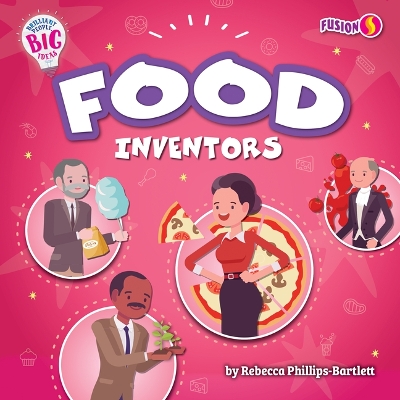 Food Inventors by Rebecca Phillips-Bartlett