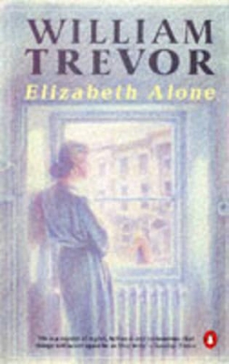 Elizabeth Alone by William Trevor