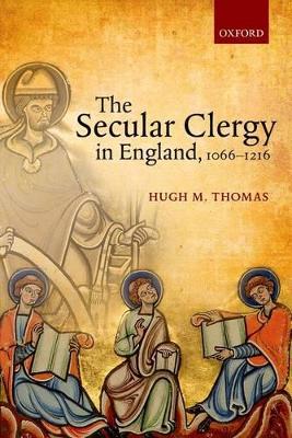 Secular Clergy in England, 1066-1216 book