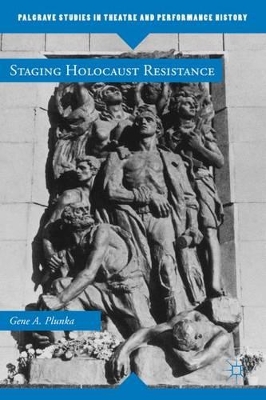 Staging Holocaust Resistance by Gene A. Plunka