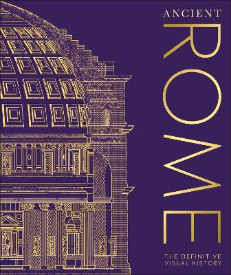 Ancient Rome: The Definitive Visual History book