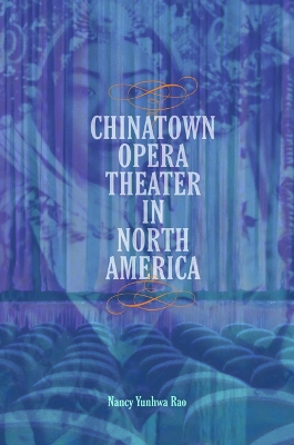 Chinatown Opera Theater in North America book