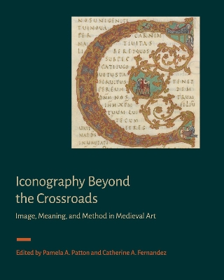 Iconography Beyond the Crossroads: Image, Meaning, and Method in Medieval Art book