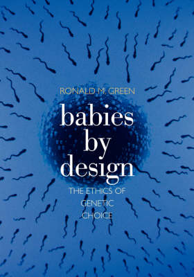 Babies by Design by Ronald M. Green