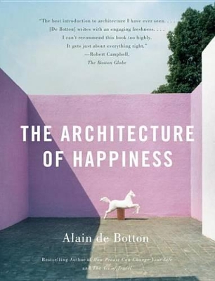 The The Architecture of Happiness by Alain de Botton