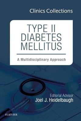 Type II Diabetes Mellitus: A Multidisciplinary Approach, 1e (Clinics Collections) book