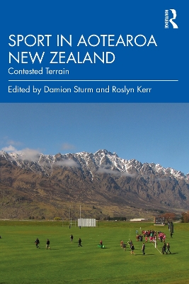 Sport in Aotearoa New Zealand: Contested Terrain book