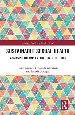 Sustainable Sexual Health: Analysing the Implementation of the SDGs by Tony Sandset