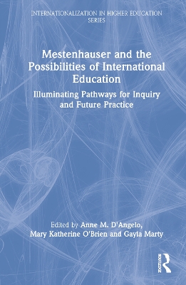 Mestenhauser and the Possibilities of International Education: Illuminating Pathways for Inquiry and Future Practice book