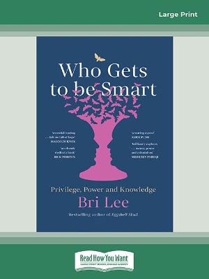 Who Gets to Be Smart: Privilege, Power and Knowledge book