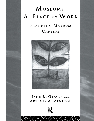 Museums: A Place to Work by Jane R. Glaser