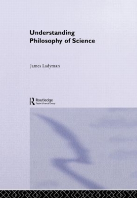 Understanding Philosophy of Science by James Ladyman