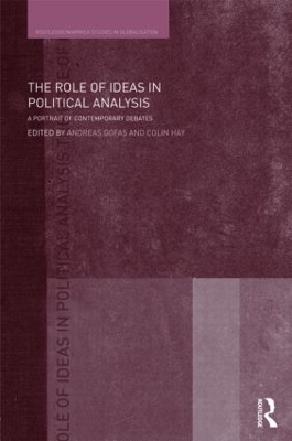 The Role of Ideas in Political Analysis: A Portrait of Contemporary Debates by Andreas Gofas