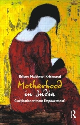 Motherhood in India by Maithreyi Krishnaraj