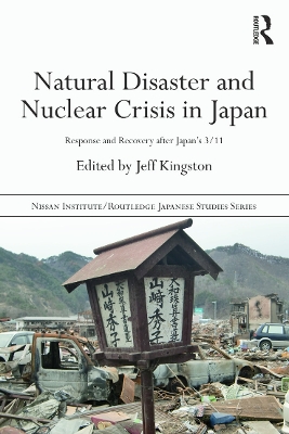 Natural Disaster and Nuclear Crisis in Japan by Jeff Kingston