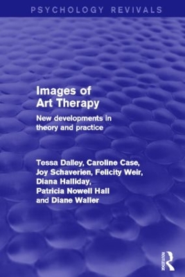 Images of Art Therapy (Psychology Revivals) by Tessa Dalley